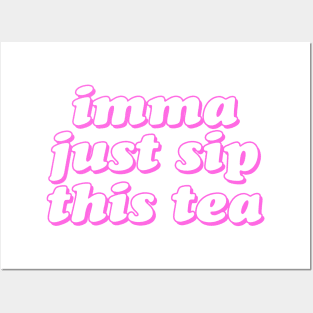 Imma Just Sip This PIPIN Hot Tea Posters and Art